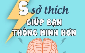 5 sở thích giúp bạn cải thiện đáng kể trí thông minh