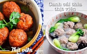 Menu thịt viên đủ món dễ nấu dễ ăn mà "ngon không tưởng"