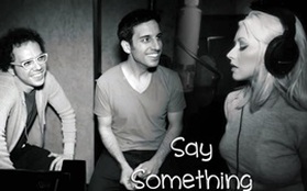 Say Something – Nói gì khi sắp từ bỏ nhau?