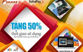 Thanh toán qua SohayPay, tặng thêm 50% thời gian dùng gói VIP FSHARE