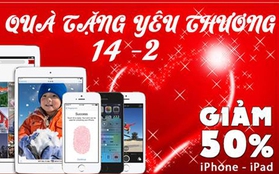 “Săn hàng giá rẻ” dịp Valentine – iPhone, iPad, Macbook giảm 50%