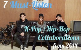 7 ca khúc Kpop – Hip Hop kết hợp không nên bỏ lỡ trong năm 2014