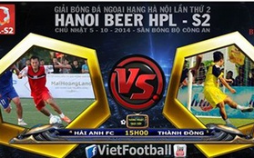 Vòng 9 HPL-S2: Hải Anh - Thành Đồng và trận cầu 6 điểm