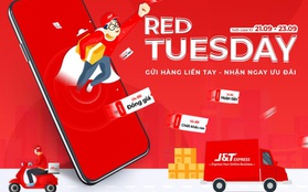 J&T Express: Gửi hàng ngày Red Tuesday nhận ngay ưu đãi khủng