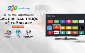 FPT Telecom sở hữu trọn vẹn bản quyền toàn bộ giải đấu trong hệ thống AFC