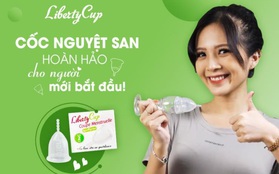 Cốc nguyệt san Liberty Cup - Giải pháp giúp "ngày dâu" trôi qua thật nhẹ nhàng!