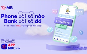 Sở hữu số tài khoản trùng số điện thoại ngay trên App MBBank