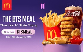 Cơn bão deal xịn “BTS Meal - Thực đơn từ thần tượng” trên NowFood