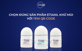 Không lo tiền mất tật mang, lăn khử mùi Etiaxil đình đám đã cập nhật tem QR Code “bao check”