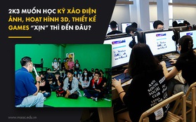 2k3 muốn học kỹ xảo điện ảnh, hoạt hình 3D, thiết kế game “xịn” thì đến đâu?