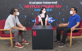 Nghệ sĩ Việt tâm sự chuyện nghề trong chương trình “Vì an sinh thành phố - Netflix chung tay cùng nghệ sĩ”