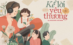Cuộc thi "Kể lời yêu thương": Cùng Acecook Việt Nam gửi gắm những yêu thương bằng thanh âm tươi đẹp
