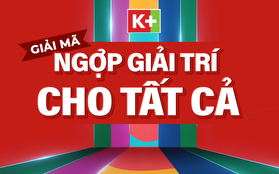 Infographic: Giải mã "ngợp giải trí cho tất cả" của K+