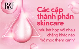 Các cặp thành phần skincare nếu kết hợp với nhau chẳng khác nào "hổ mọc thêm cánh", nhân đôi hiệu quả cho nàng một làn da trắng mượt trong mơ