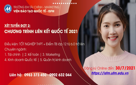 Trường ĐH Tài chính - Marketing: Xét tuyển học bạ đợt 2 chương trình liên kết quốc tế