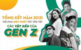 Tổng kết năm 2021 với pha bóc phốt tất tần tật các tật xấu của gen Z