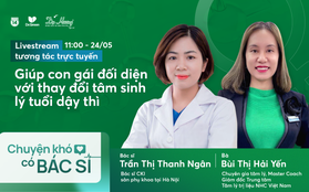 Con gái bước vào tuổi dậy thì, bố mẹ cần làm gì để trở thành người bạn đồng hành tin cậy?