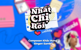 MV mới "Nhất chị rồi!" của Lazada đánh "trúng tim đen" hội mê shopping online, có gì hot mà dân tình replay mãi không chán?