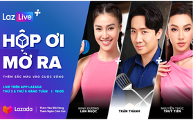 HOT: Trấn Thành, Lan Ngọc, Thùy Tiên cùng "cầm trịch" chuỗi livestream LazLive+ hot xình xịch của Lazada, đặt lịch hóng ngay lúc 19h từ ngày 12/7