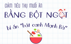 Chuyên gia chia sẻ phương pháp giảm muối ăn bằng bột ngọt