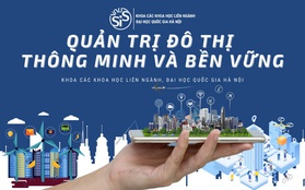 5 lý do để Quản trị đô thị thông minh và bền vững trở thành ngành học tiêu điểm mùa tuyển sinh 2022