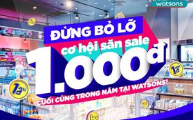 Tháng 9 này có hẹn cùng Lễ hội làm đẹp tại Watsons: Cơ hội cuối cùng “săn sale” 1.000Đ