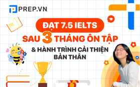 Đạt 7.5 IELTS sau 3 tháng ôn tập và hành trình nỗ lực cải thiện bản thân