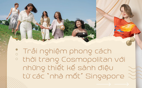 Trải nghiệm phong cách thời trang Cosmopolitan với những thiết kế sành điệu từ các "nhà mốt" Singapore