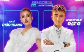 Thảo Trang và Đạt G trở thành giám khảo đêm chung kết Star Producer by Bigo Live