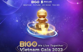 BIGO Vietnam Gala 2022: Sự kiện lớn bậc nhất năm 2022 của cộng đồng livestream Việt Nam chính thức khởi động!
