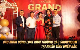 Cao Minh tăng gấp đôi điểm bán trong 2 tháng để phục vụ khách hàng địa phương