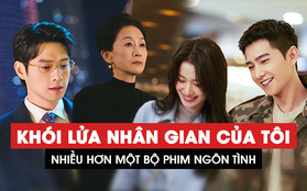 Khói Lửa Nhân Gian Của Tôi trên K+: Nhiều hơn một bộ phim ngôn tình