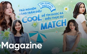 Đặc quyền của thanh xuân: Trải nghiệm hàng trăm điều Cool để tìm được ra điều thực sự match