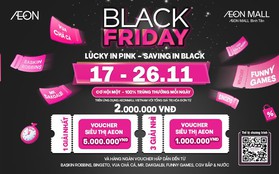 AEON MALL Bình Tân tung khuyến mại “siêu cháy” dịp Black Friday, cơ hội trúng combo điện tử gia dụng hàng chục triệu đồng trong tầm tay