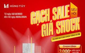 Siêu hội "Gạch Sale - Giá Shock" - Ưu đãi dài chưa từng có tại Showroom Hùng Túy