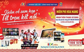 Internet - Truyền hình SCTV: Trải nghiệm Tết trọn vẹn với ưu đãi độc quyền cực chất