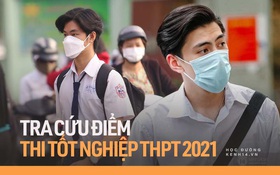 Cập nhật: Tra cứu điểm thi tốt nghiệp THPT 2021 chính xác nhất