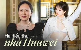 Hai tiểu thư nhà ông trùm Huawei: Những đoá hồng tài sắc có đủ nhưng bị mang ra so sánh hơn thua, người được trọng dụng kẻ bị hắt hủi?