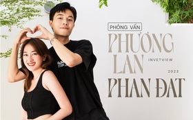 Gặp Phương Lan - Phan Đạt: "Khi Đạt quyết định mua nhà, tôi nghĩ đó là lời cầu hôn âm thầm nhưng chất lượng"