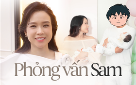 Phỏng vấn Sam: "Tôi khóc oà khi nghe chồng nói câu đầu tiên hậu sinh con, khi 2 bé ổn định sẽ nghĩ đến lễ cưới"