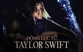 Nếu một lúc nào đó trong đời cần động lực, hãy nhớ đến Taylor Swift!