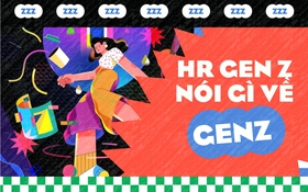 Gen Z trong mắt HR Gen Z: Cần lì hơn và tỉnh táo lên để tránh những "cái bẫy chết chóc"