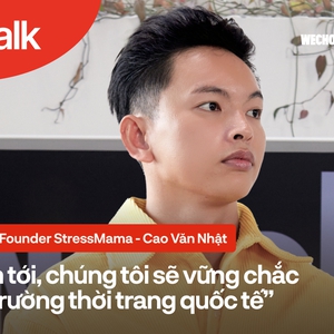 Founder StressMama: 5 năm tới, chúng tôi sẽ vững chắc tại thị trường thời trang quốc tế (#WeTalk EP03)