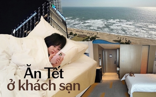 Rủ nhau vào khách sạn ăn Tết, nằm từ giao thừa đến Mùng 3 mới về nhà cho "sướng thân"