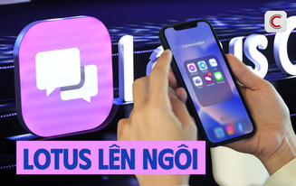Lotus Chat bỗng được tải về ồ ạt, giải mã lý do người dùng tìm đến ứng dụng chat Việt