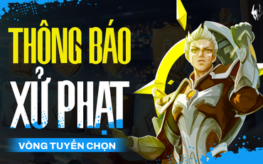 Loạt đội tuyển và tuyển thủ tham dự Tứ Phương Đại Chiến Mùa Xuân 2026 dính án phạt