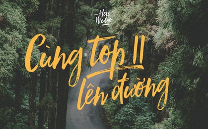 11 đội chơi xuất sắc nhất đã chính thức lên đường cùng Here We Go!