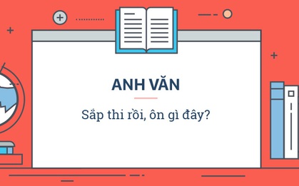 Clip: 2 ngày nữa thi rồi, học tiếng Anh thì biết ôn gì đây?