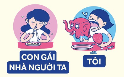 Tôi và con gái nhà người ta: Sự khác biệt chưa bao giờ lớn đến thế!