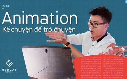 Người tiên phong trong ngành Animation Việt: Không có đam mê nào là ngõ cụt